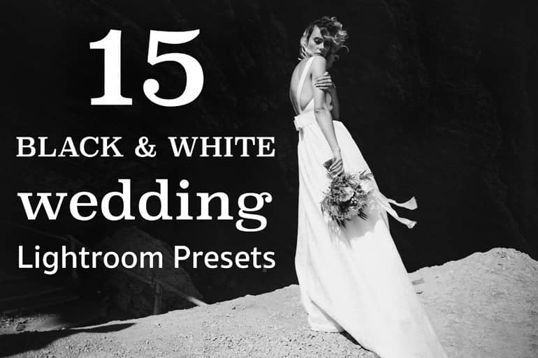 15组黑白婚纱摄影 Lightroom预设 15 BW WEDDING Lightroom Presets.zip
