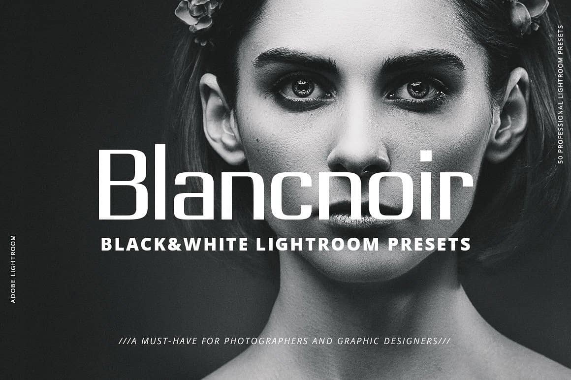 时尚人像单色黑白Lightroom预设 Blancnoir Lightroom Presets.zip