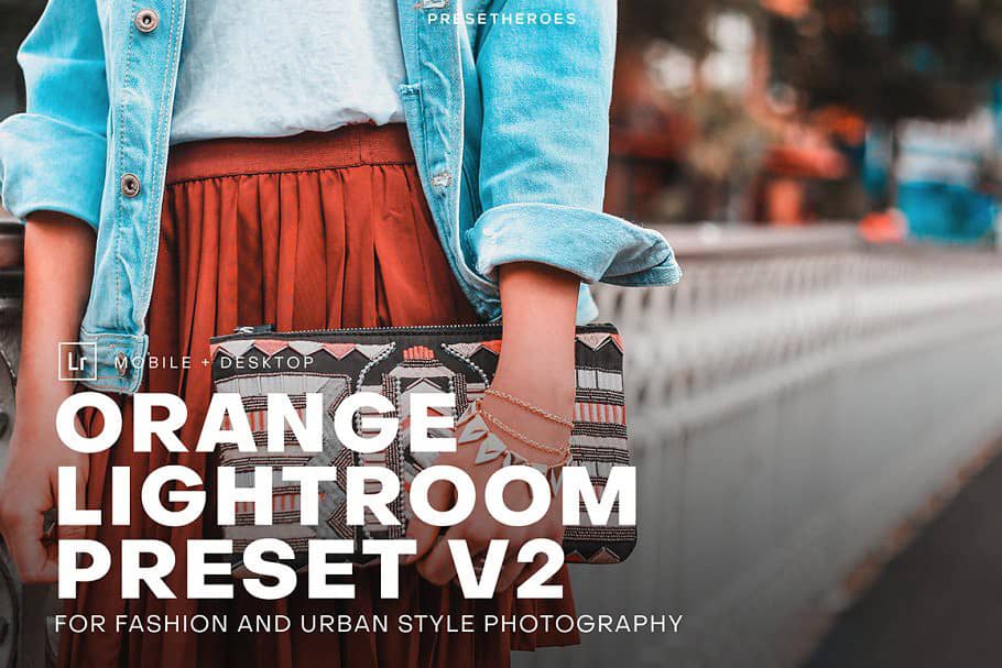 INS橙绿流行色调LR预设+移动APP预设 PH Orange Lightroom Presets V2