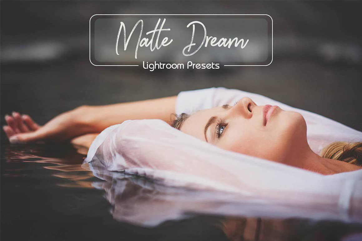 20组梦幻磨砂Lightroom预设 20 ;Matte Dream; Lightroom Presets