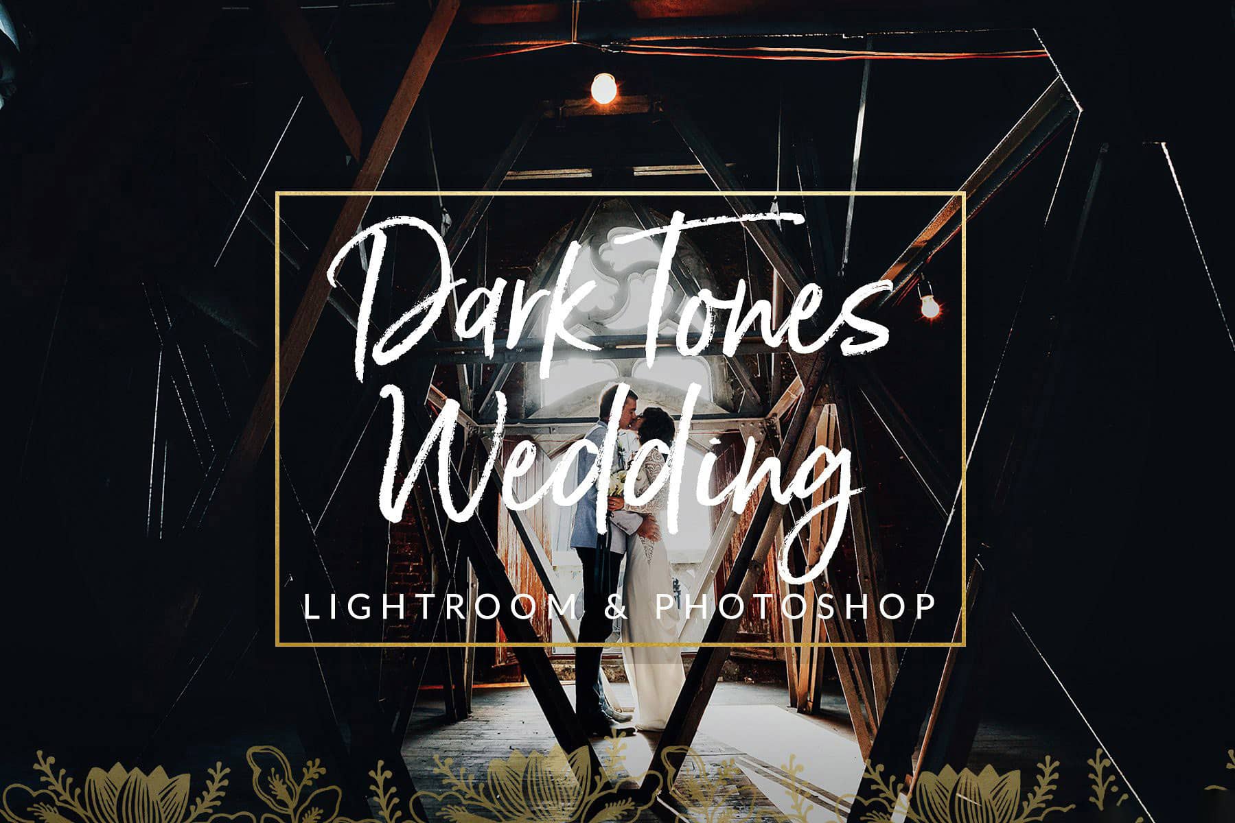 暗色调婚礼Lightroom预设ACR预设 Dark Film Tones Wedding Presets