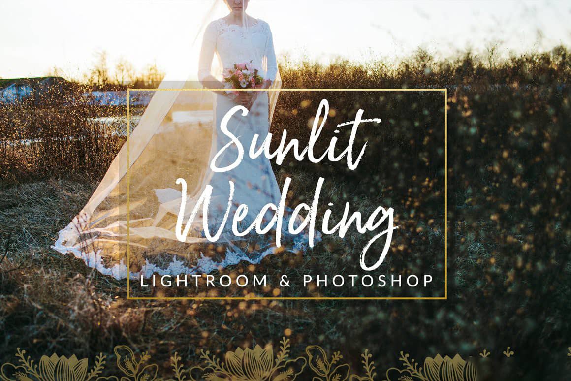阳光下的婚礼Lightroom预设与Photoshop (xmp)预设 Sunlit Wedding Presets