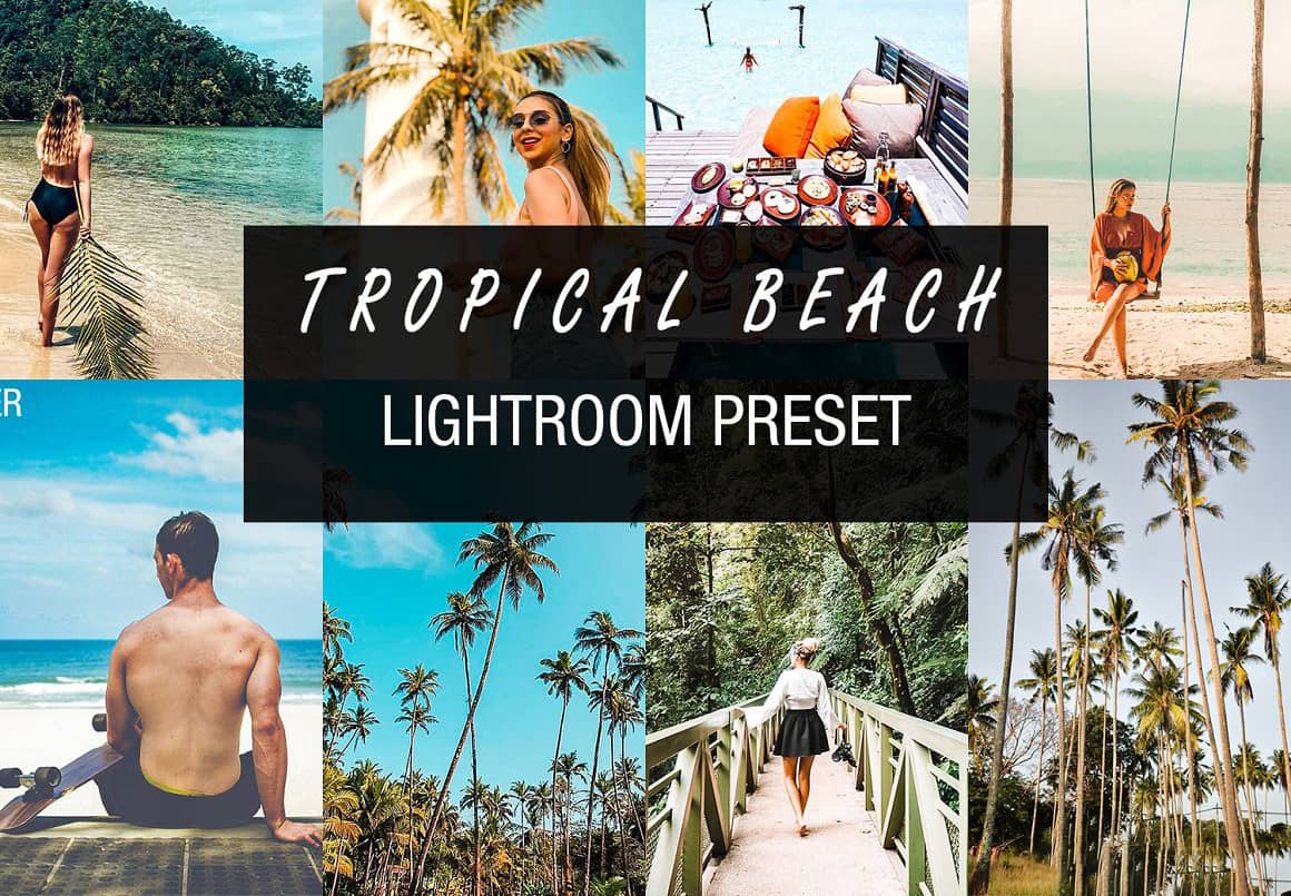 热带海滩旅拍人像风光LR预设+手机 tropical beach lightroom preset