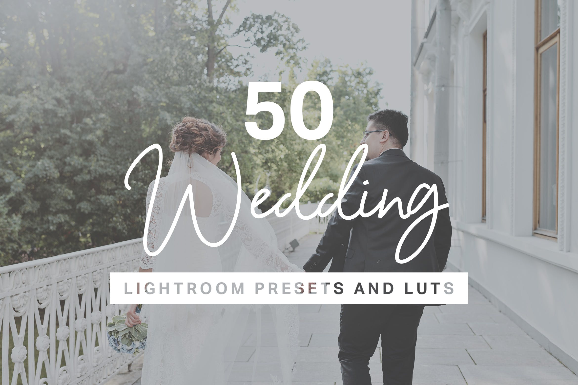 50款 婚礼调色预设 Lightroom Mobile & Desktop Presets