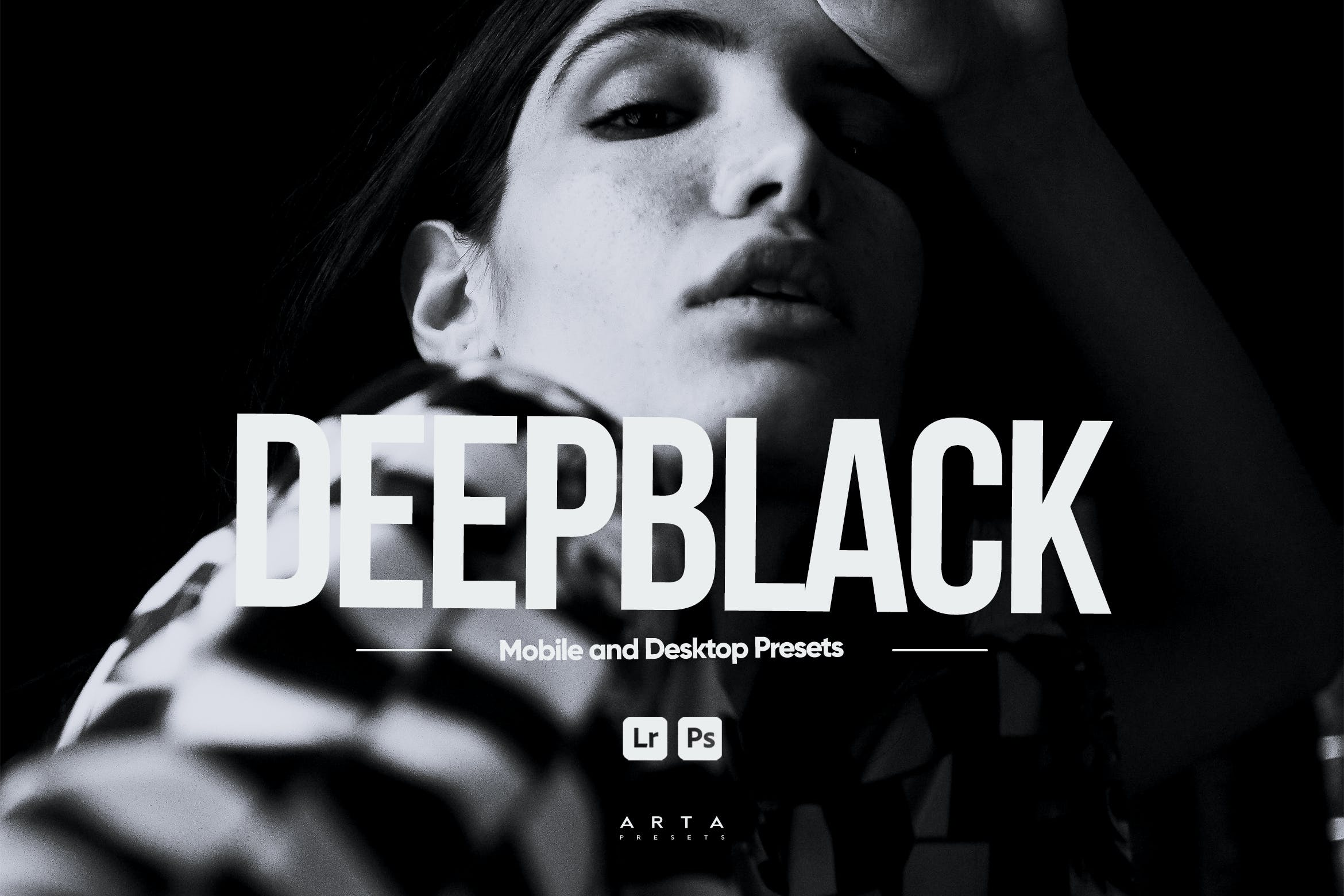 深黑色艺术预设 ARTA   DeepBlack Presets for Lightroom