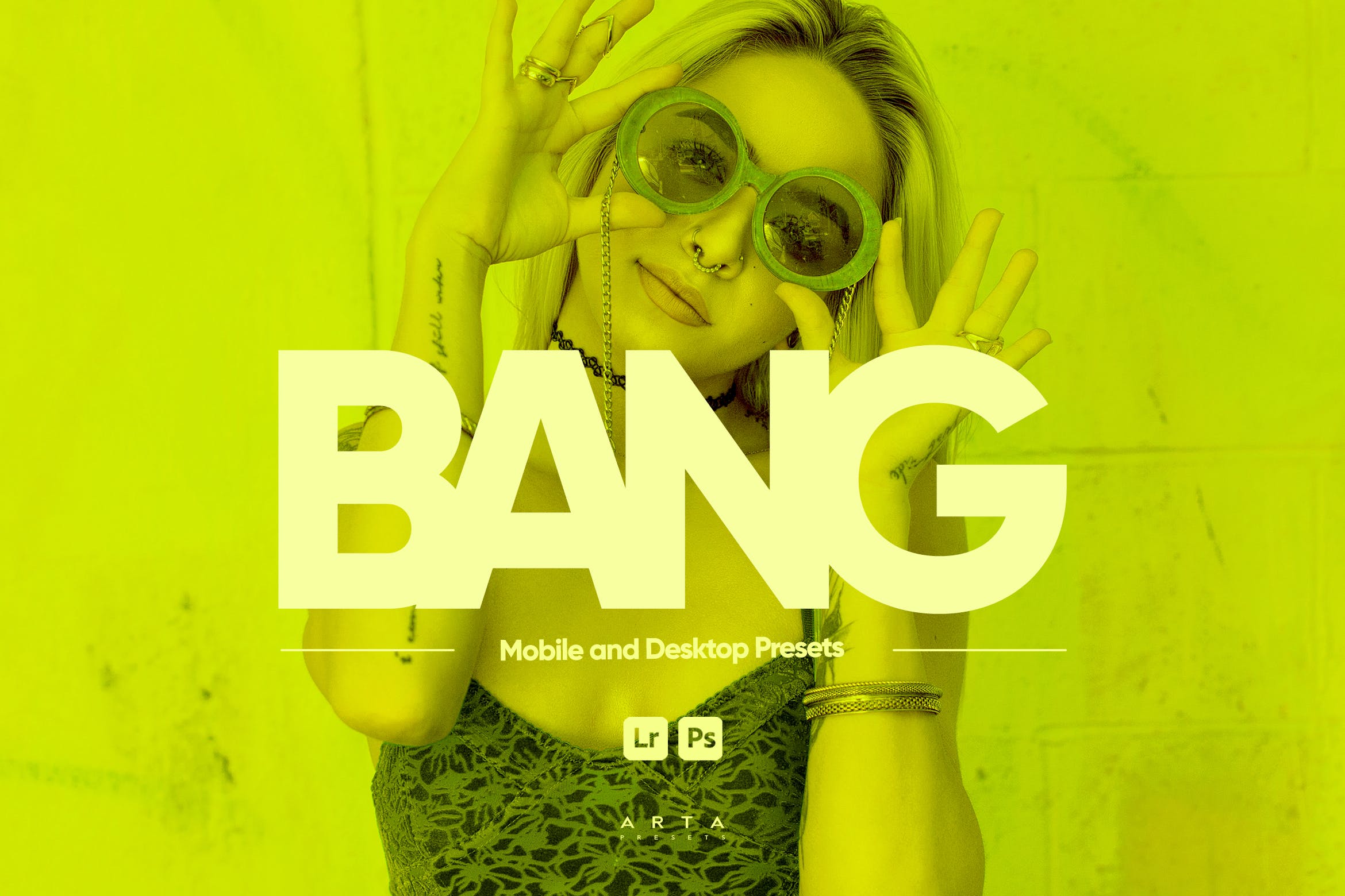 荧光绿调色预设 ARTA   Bang Presets for Lightroom