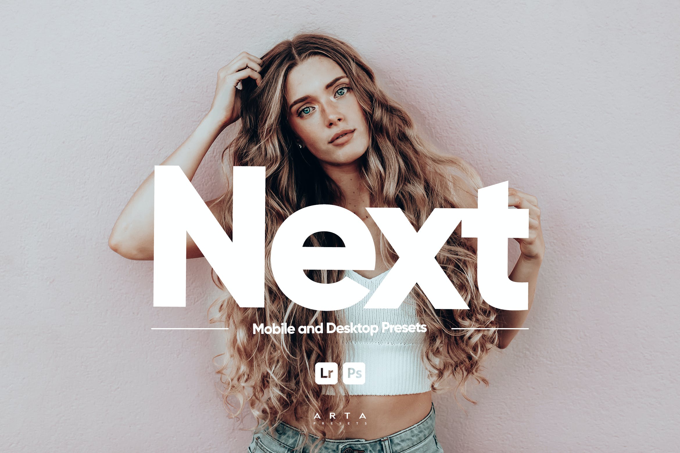 时尚女孩调色预设 ARTA   Next Presets for Lightroom