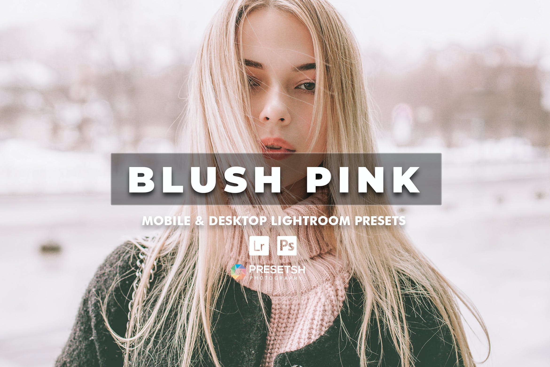 腮红调色预设 Blush Lightroom Presets