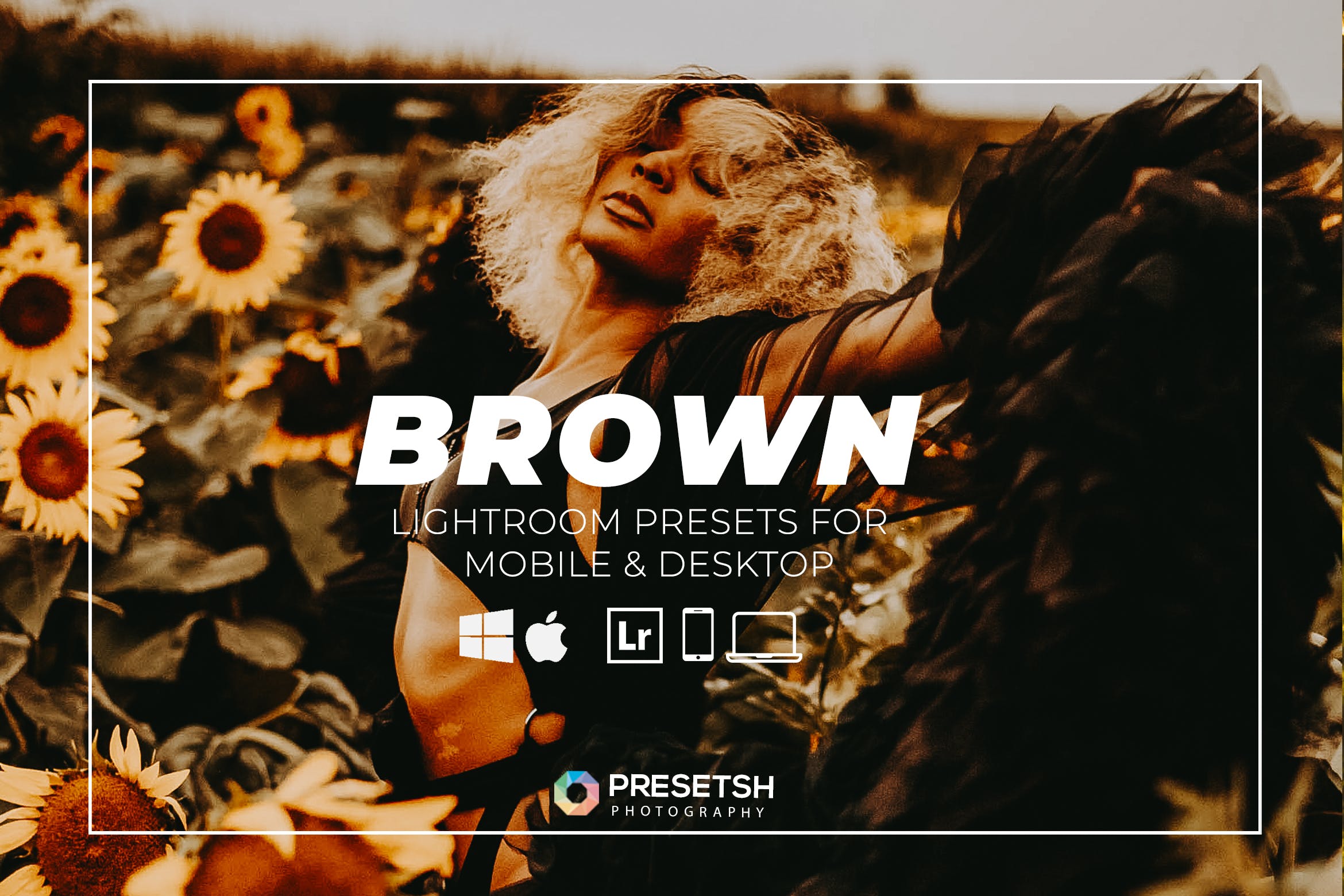 棕色美丽的调色预设 Brown Beautiful Lightroom Presets