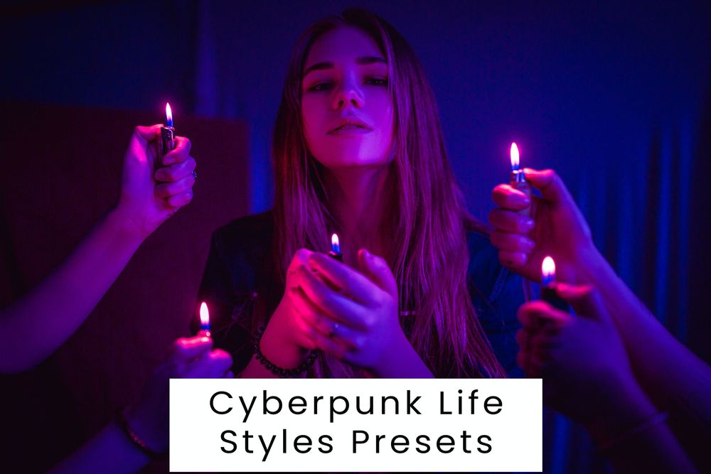 Cyberpunk Life Styles Presets