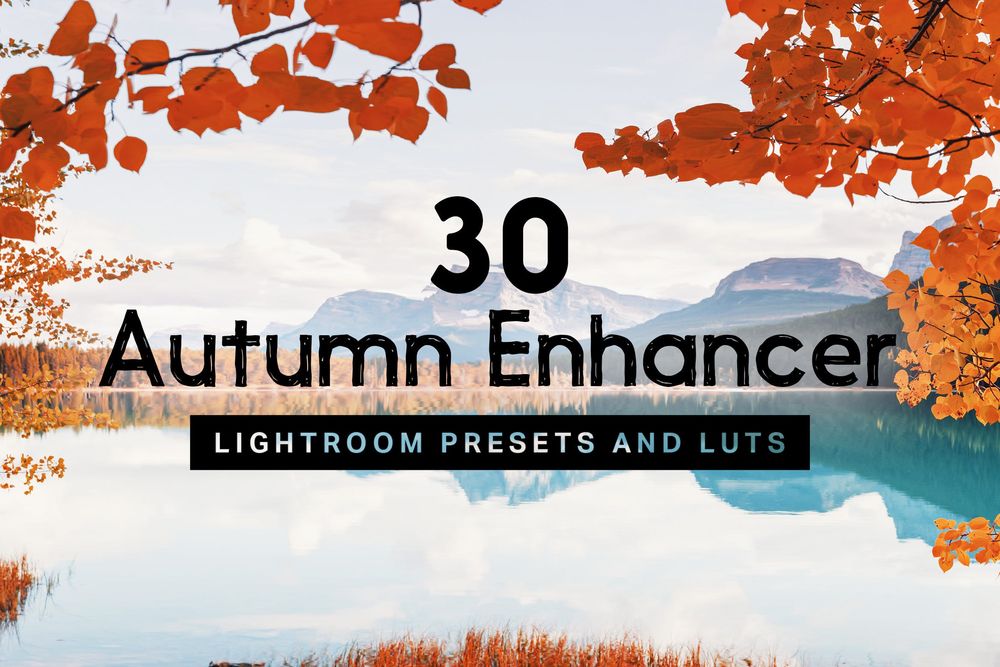 30款 Autumn Enhancer Lightroom Presets and LUTs