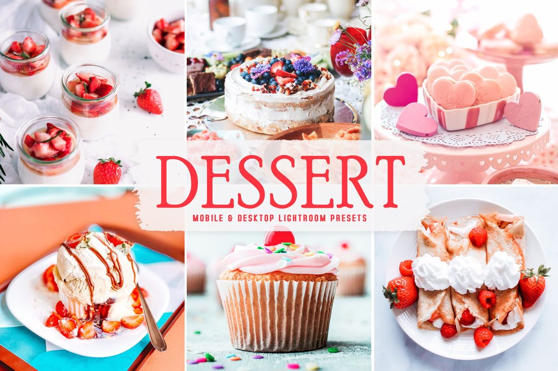 Dessert Mobile & Desktop Lightroom Presets