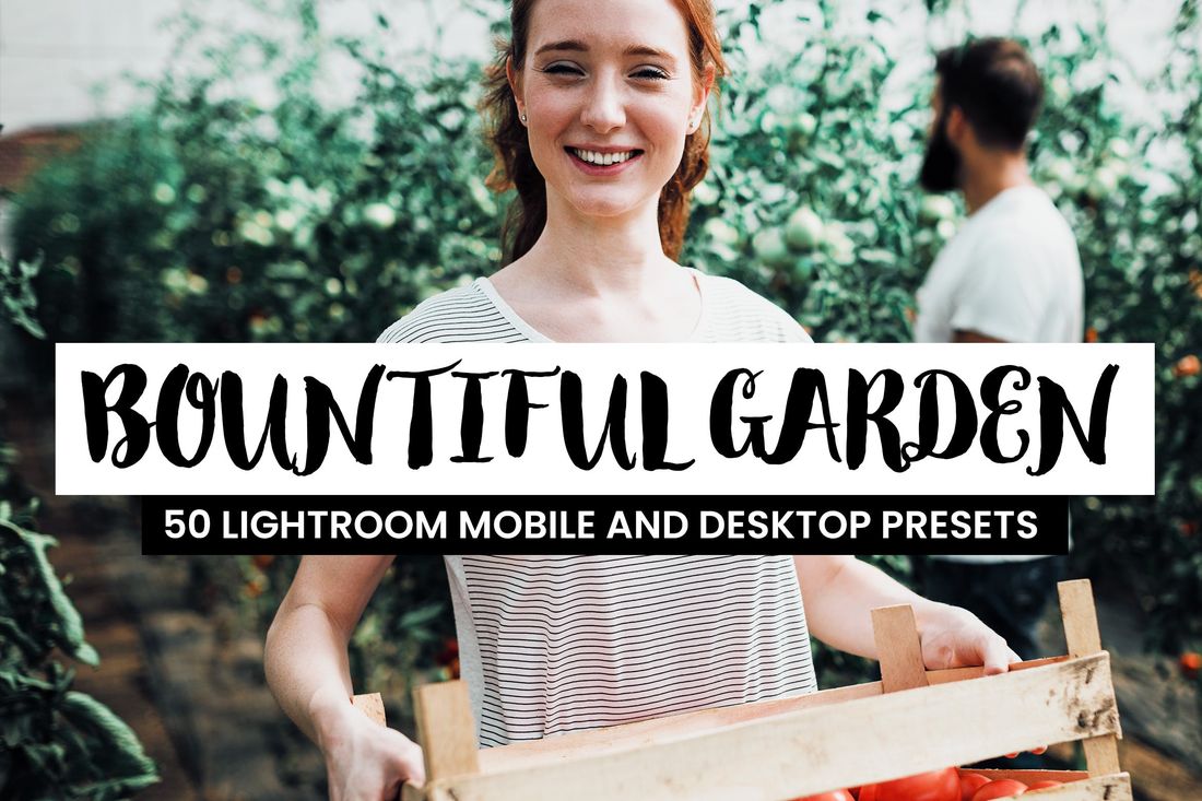 50款 Bountiful Garden Lightroom Presets and LUTs